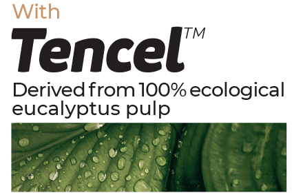 Tencel, derived of 100% ecological eucalyptus pulp